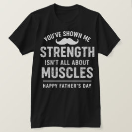 "Sterkte is niet altijd luid - Dank je, papa" T-shirt