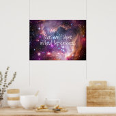 Sterren kunnen niet schijnen zonder de duisternis  poster (Keuken)