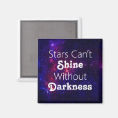 Sterren kunnen niet schitteren zonder duisternis a magneet (Voorkant / Achterkant)
