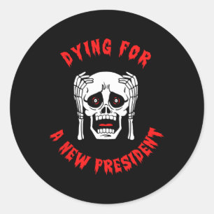 Sterven Voor Een Nieuwe President - Anti Trump Hal Ronde Sticker