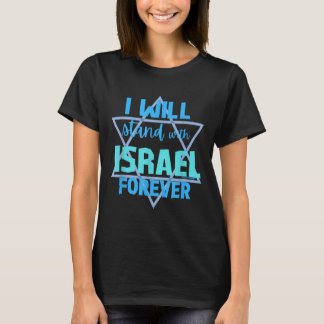 Steun aan de Joden Ik zal voor eeuwig bij Israël b T-shirt