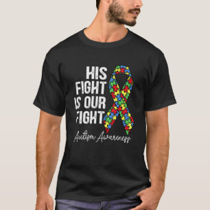 Steun Autisme Zijn Strijd Is Onze Strijd Autisme B T-shirt