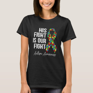 Steun Autisme Zijn Strijd Is Onze Strijd Autisme B T-shirt