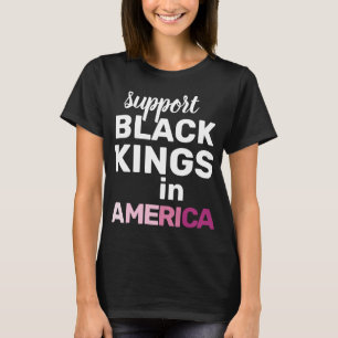 Steun Black Kings USA Feministische Protestverklar T-shirt