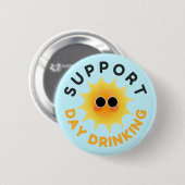 Steun het Drinken overdag Funny Zonneschijn Knop Ronde Button 5,7 Cm (Voorkant /achterkant)
