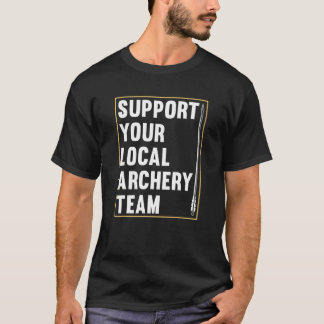 Steun Je Lokale Boogschuttersteam  Boogschutter Bo T-shirt