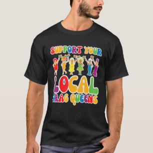 Steun je Lokale Drag Queen Regenboog Transgender T-shirt