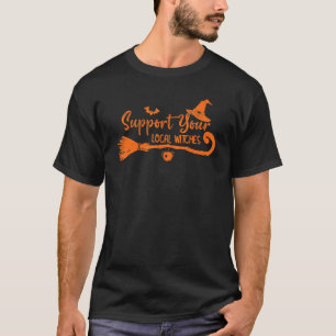 Steun je lokale heksen Humor Halloween T-shirt