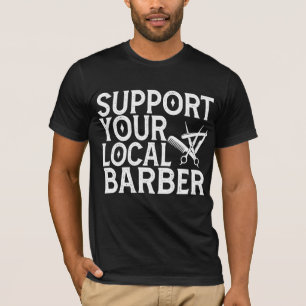 Steun je lokale kapper t-shirt