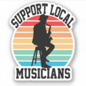 Steun lokale muzikanten voor muziekliefhebber sticker (Voorkant)