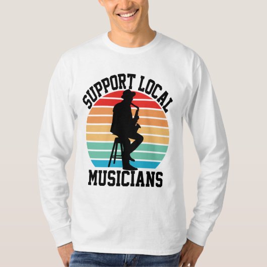 Steun lokale muzikanten voor muziekliefhebber t-shirt (Voorkant)