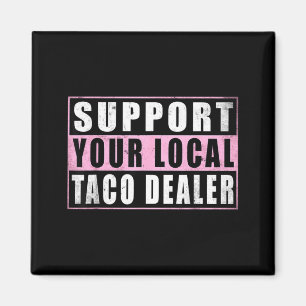 Steun lokale taco dealer grappige tacos mexicaans magneet