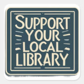 Steun uw lokaal bibliotheekvierkant vierkante sticker (Voorkant)