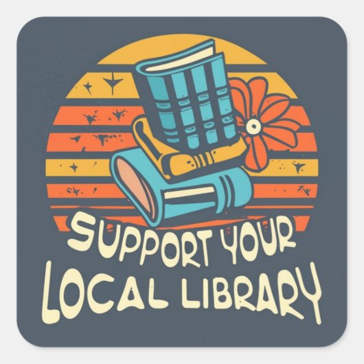 Steun uw lokaal bibliotheekvierkant vierkante sticker (Voorkant)