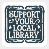 Steun uw lokaal bibliotheekvierkant vierkante sticker (Voorkant)