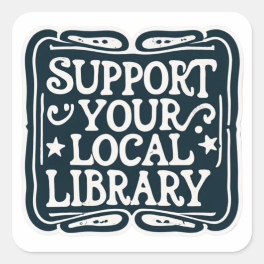 Steun uw lokaal bibliotheekvierkant vierkante sticker (Voorkant)