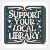 Steun uw lokaal bibliotheekvierkant vierkante sticker (Voorkant)