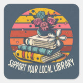 Steun uw lokaal bibliotheekvierkant vierkante sticker (Voorkant)
