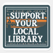 Steun uw lokaal bibliotheekvierkant vierkante sticker (Voorkant)