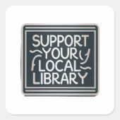 Steun uw lokaal bibliotheekvierkant vierkante sticker (Voorkant)