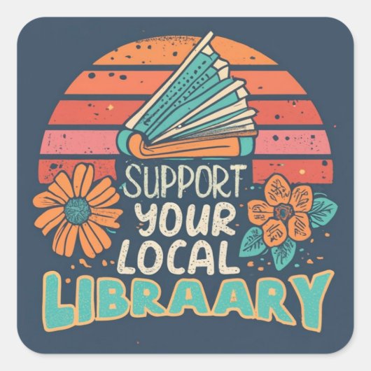 Steun uw lokaal bibliotheekvierkant vierkante sticker (Voorkant)