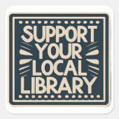 Steun uw lokaal bibliotheekvierkant vierkante sticker (Voorkant)