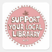 Steun uw lokaal bibliotheekvierkant vierkante sticker (Voorkant)