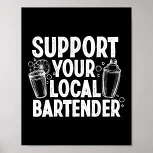 Steun uw lokale bartender Funny Bartender Poster