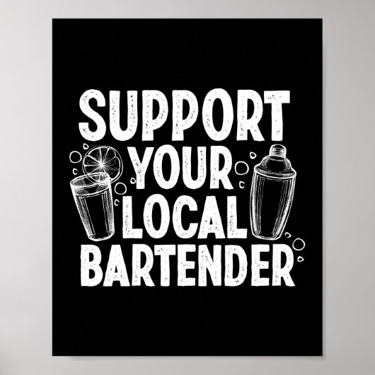 Steun uw lokale bartender Funny Bartender Poster (Voorkant)