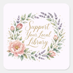 Steun uw lokale bibliotheek - Bloemrijke boodschap Vierkante Sticker
