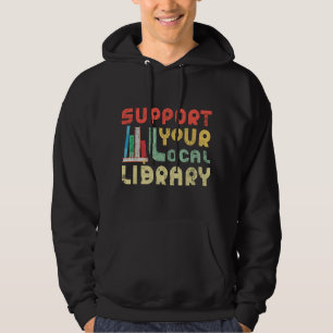 Steun uw lokale bibliotheek boeklezers liefhebbers hoodie