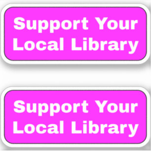 Steun Uw Lokale Bibliotheek - Helder Roze Sticker