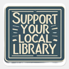 Steun uw lokale bibliotheek plein vierkante sticker