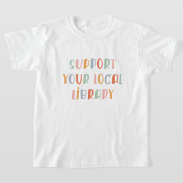 Steun uw lokale bibliotheek t-shirt