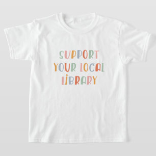Steun uw lokale bibliotheek t-shirt