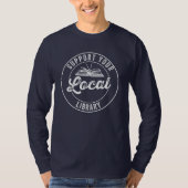 steun uw lokale bibliotheek T-Shirt (Voorkant)