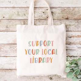 Steun uw lokale bibliotheek tote bag