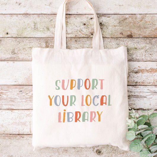 Steun uw lokale bibliotheek tote bag
