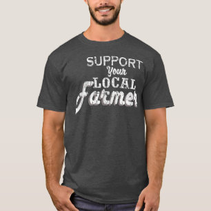 Steun uw lokale boeren826 t-shirt