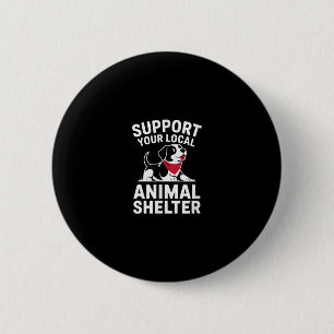 Steun uw lokale dierenasiel redding advocaat ronde button 5,7 cm
