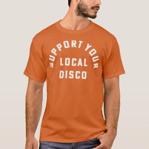 Steun uw lokale Disco Dancer Party T-shirt