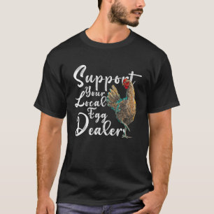 Steun uw lokale eierhandelaren Kip Ei 2 T-shirt