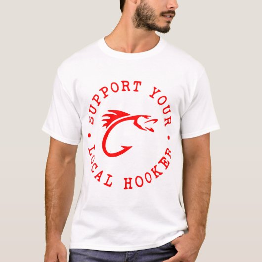 Steun uw lokale Hooker ©LIKE US OP FACEBOOK # T-shirt (Voorkant)