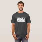 Steun uw lokale MegaCorporation T-shirt (Voorkant volledig)