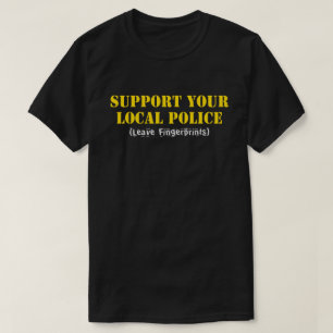 Steun uw lokale politie - Laat vingerafdrukken ach T-shirt