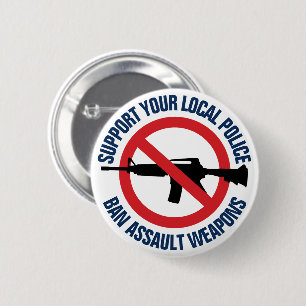 Steun uw lokale politie - Verbied aanvalswapens Ronde Button 5,7 Cm