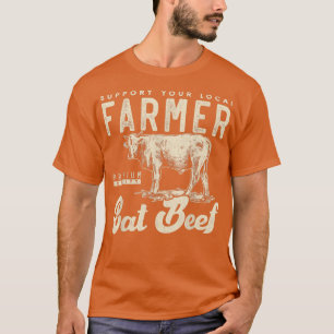Steun uw lokale rundveeboer koe Small boerderij T- T-shirt