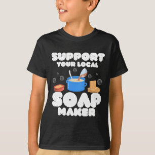Steun uw lokale zeepmaker Soapmaker T-shirt