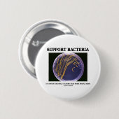 Steun voor bacteriën vaak slechts cultuur Sommige  Ronde Button 5,7 Cm (Voorkant /achterkant)