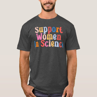 Steun voor vrouwen in de wetenschap 2 t-shirt